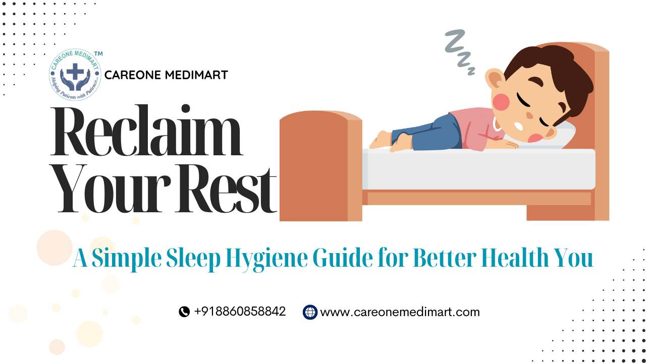 Reclaim Your Rest: A simple Sleep Hygeine Guide